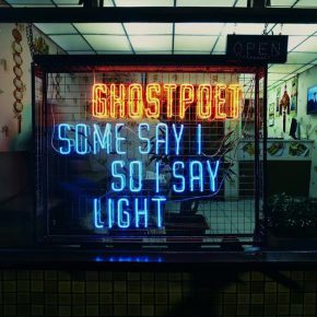 ghostpoet-some-say-i-say-light