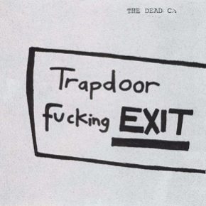 The_Dead_C_-_Trapdoor_Fucking_Exit
